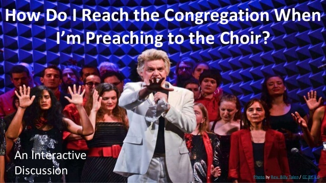 how-do-i-reach-the-congregation-when-im-preaching-to-the-choir-by-erik-davis-and-rob-bowyer-1-638